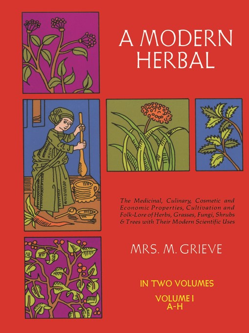 Title details for A Modern Herbal, Vol. I by Margaret Grieve - Available